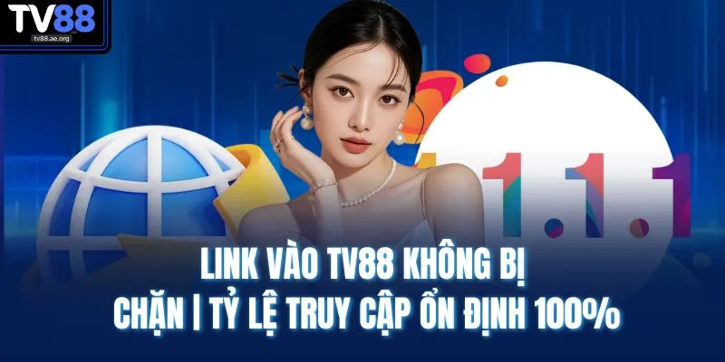 Link Vào TV88 Không Bị Chặn | Tỷ Lệ Truy Cập Ổn Định 100% 1 Link Vào TV88 Không Bị Chặn | Tỷ Lệ Truy Cập Ổn Định 100%