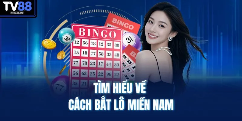 Cách Bắt Lô Miền Nam | Công Thức Đánh Dàn Lãi Lớn Mỗi Ngày 2 Tìm hiểu về cách bắt lô miền Nam